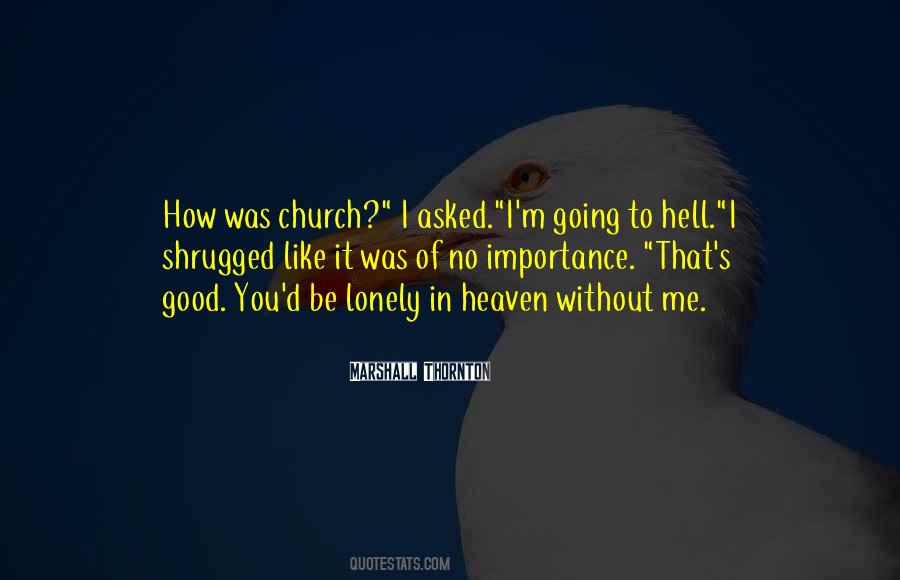 I'm Going To Hell Quotes #641751