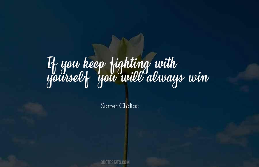 I'm Going To Keep Fighting Quotes #5074
