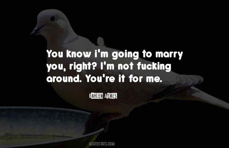 I'm Going To Marry You Quotes #1087322