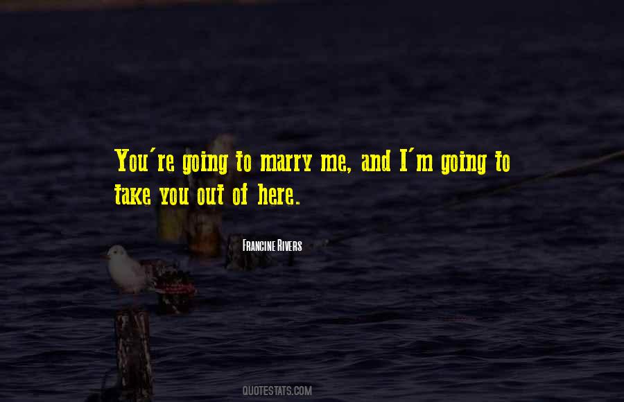 I'm Going To Marry You Quotes #1597375