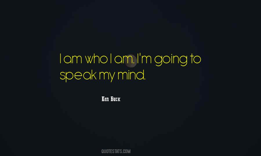 I'm Going To Speak My Mind Quotes #1077572