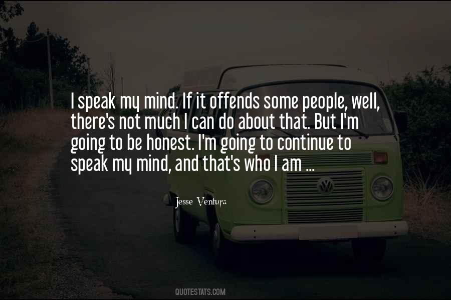 I'm Going To Speak My Mind Quotes #37157