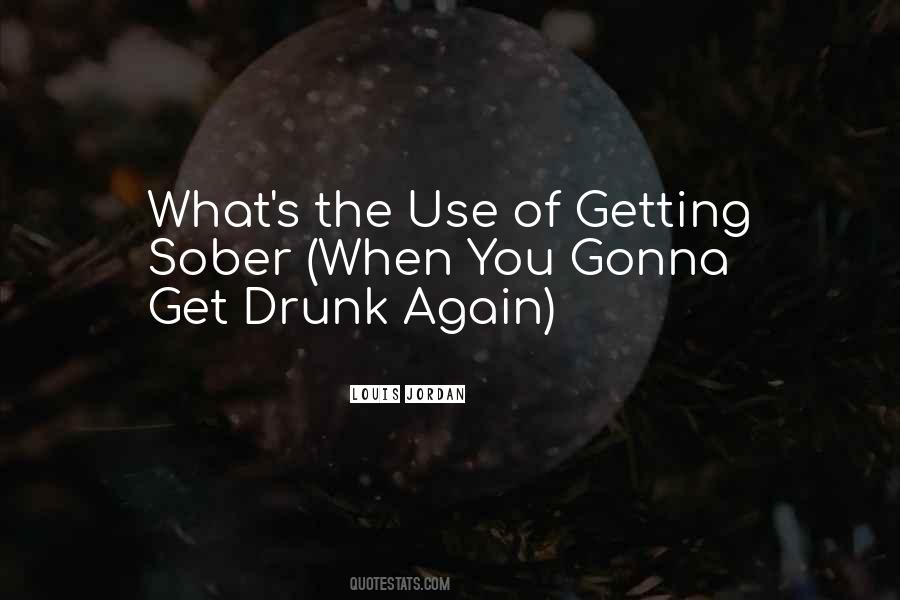 I'm Gonna Get So Drunk Quotes #1454347