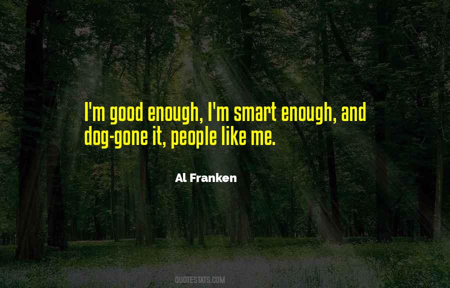 I'm Good Enough Quotes #30408