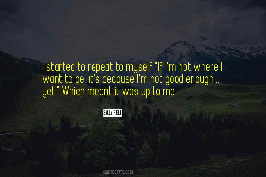 I'm Good Enough Quotes #62998