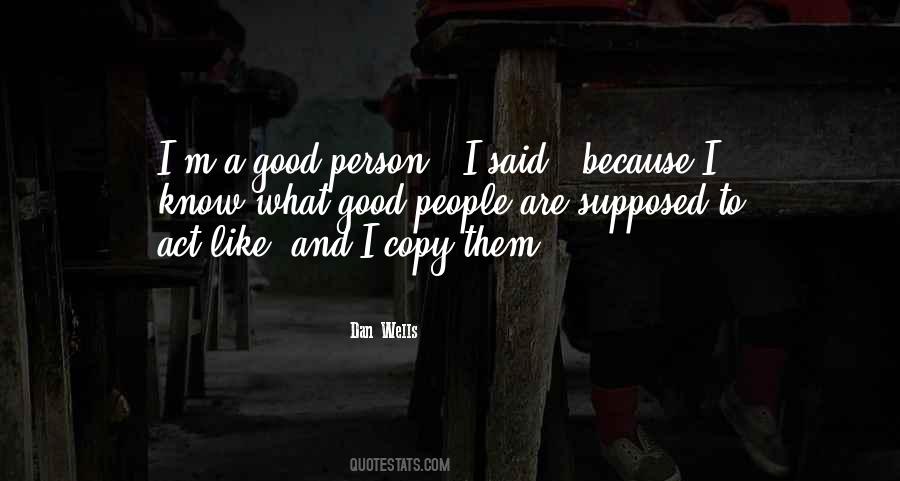 I'm Good Person Quotes #331563