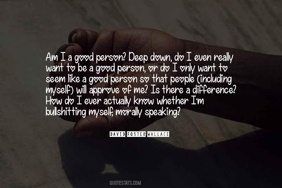 I'm Good Person Quotes #4449
