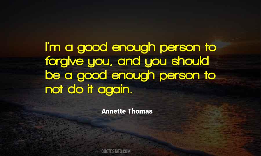 I'm Good Person Quotes #580272