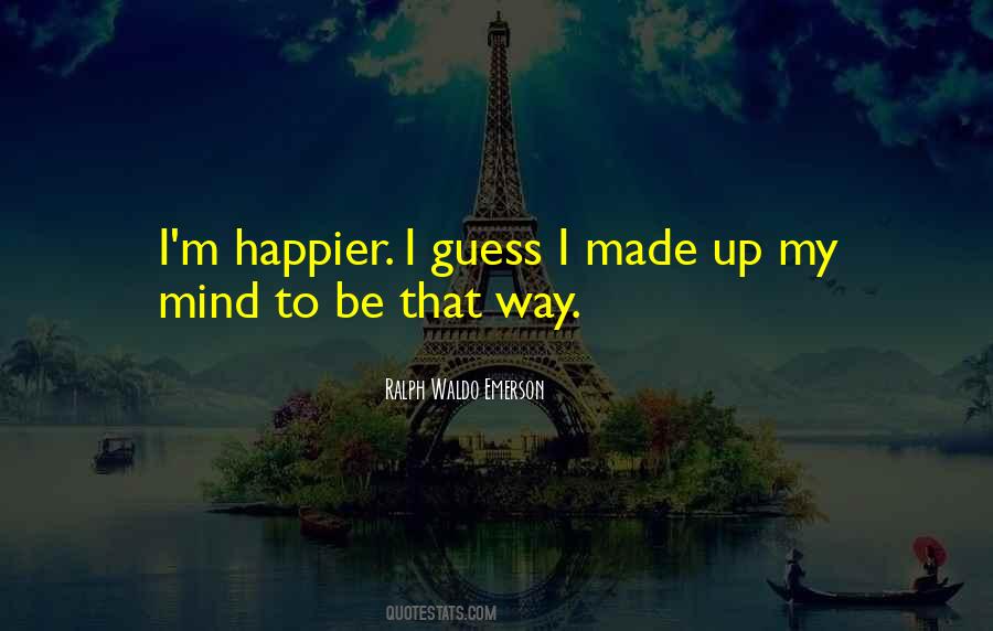 I'm Happier Quotes #60444