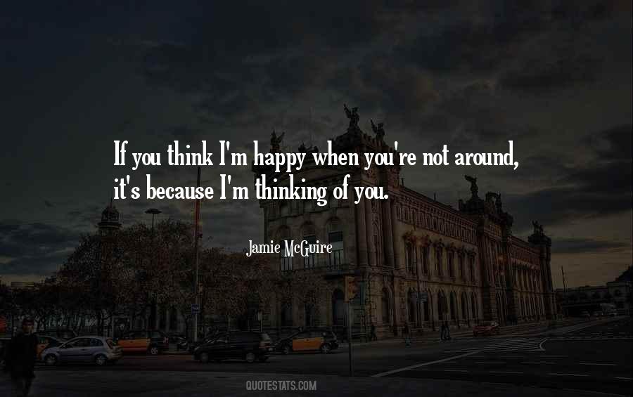 I'm Happy Because Of You Quotes #1443611