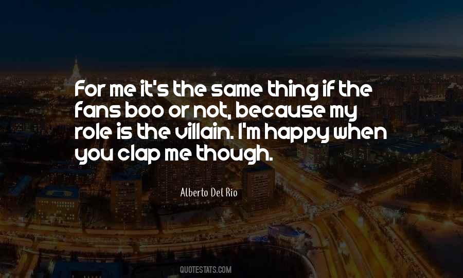 I'm Happy Because You Quotes #1222518