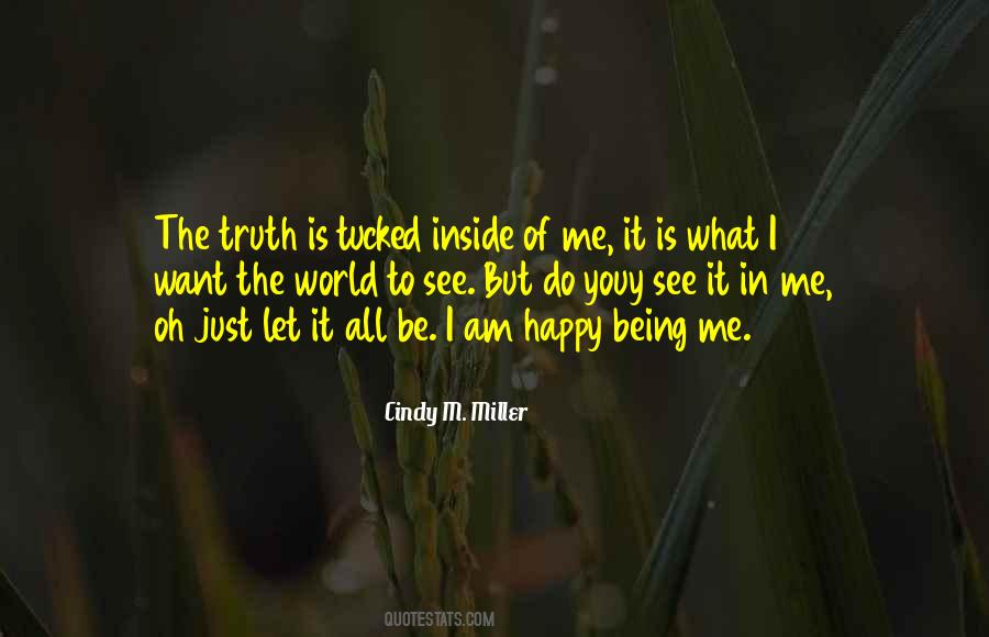 I'm Happy Being Me Quotes #145071