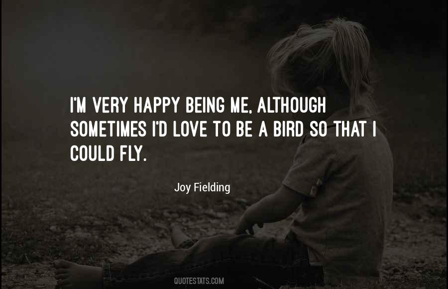 I'm Happy Being Me Quotes #1668512