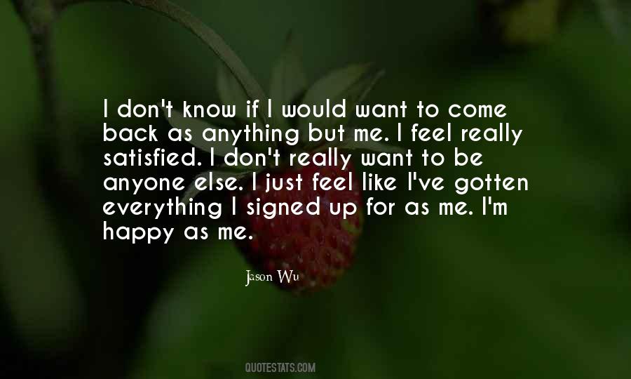 I'm Happy To Be Me Quotes #1135039