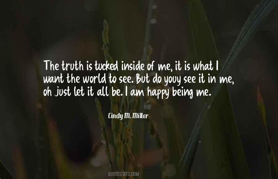 I'm Happy To Be Me Quotes #145071