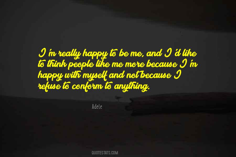 I'm Happy To Be Me Quotes #767614