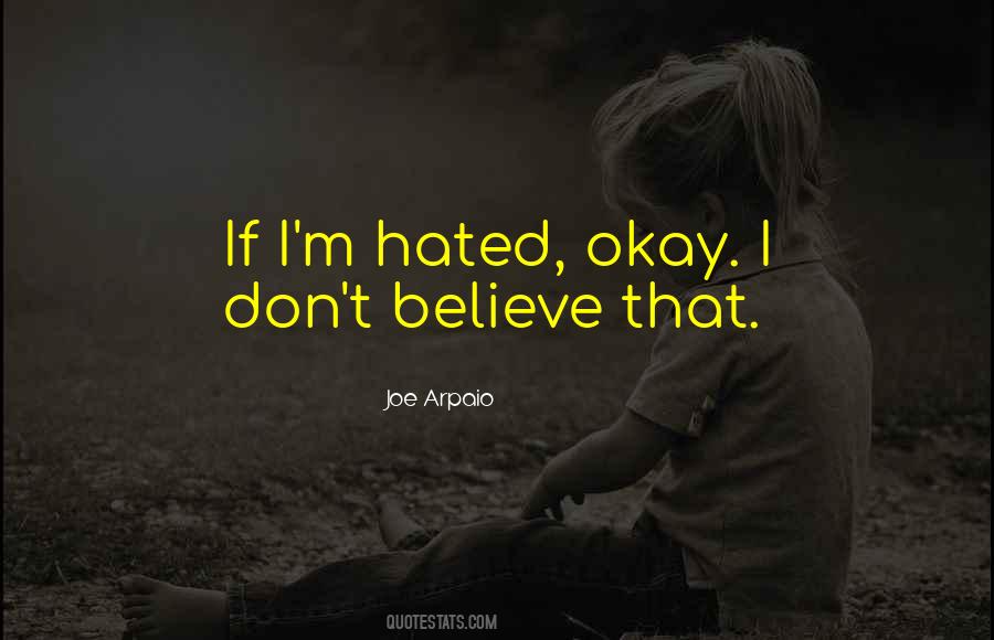I'm Hated Quotes #1688274