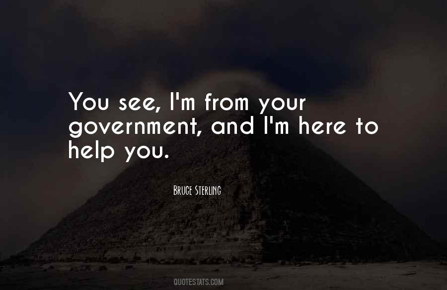 I'm Here To Help You Quotes #1375653