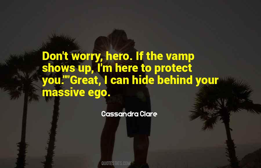 I'm Here To Protect You Quotes #1031054