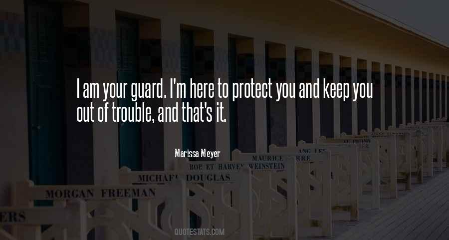 I'm Here To Protect You Quotes #157609