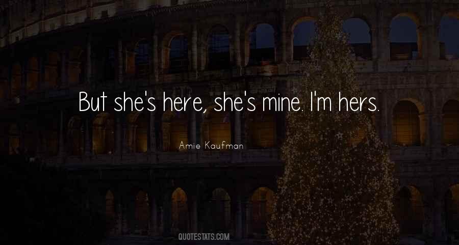 I'm Hers Quotes #1791087