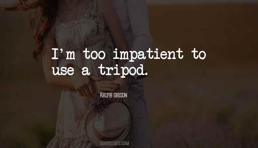 I'm Impatient Quotes #1817972