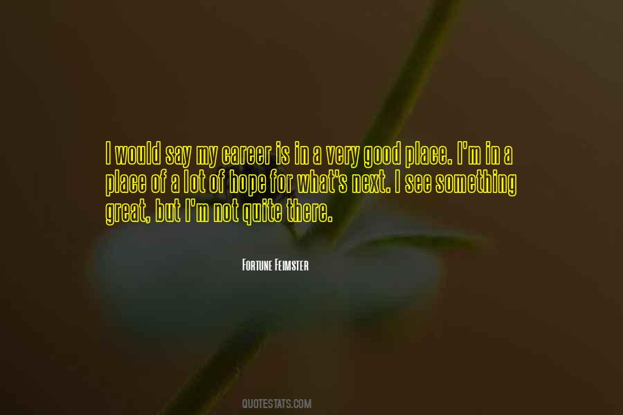 I'm In A Good Place Quotes #199603