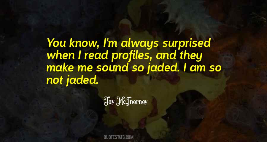 I'm Jaded Quotes #695835