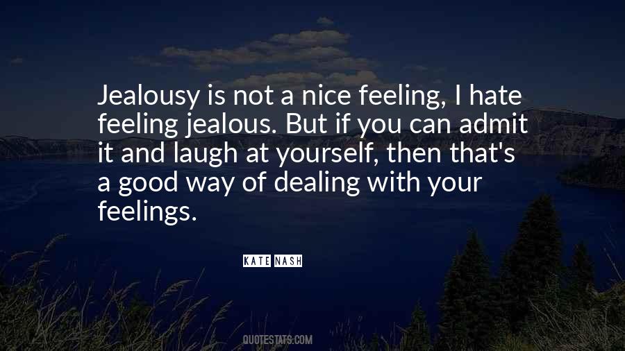 I'm Jealous Of You Quotes #1608335