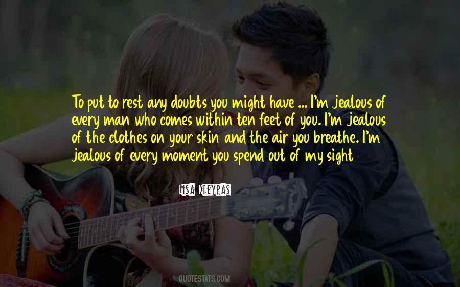 I'm Jealous Of You Quotes #1634974