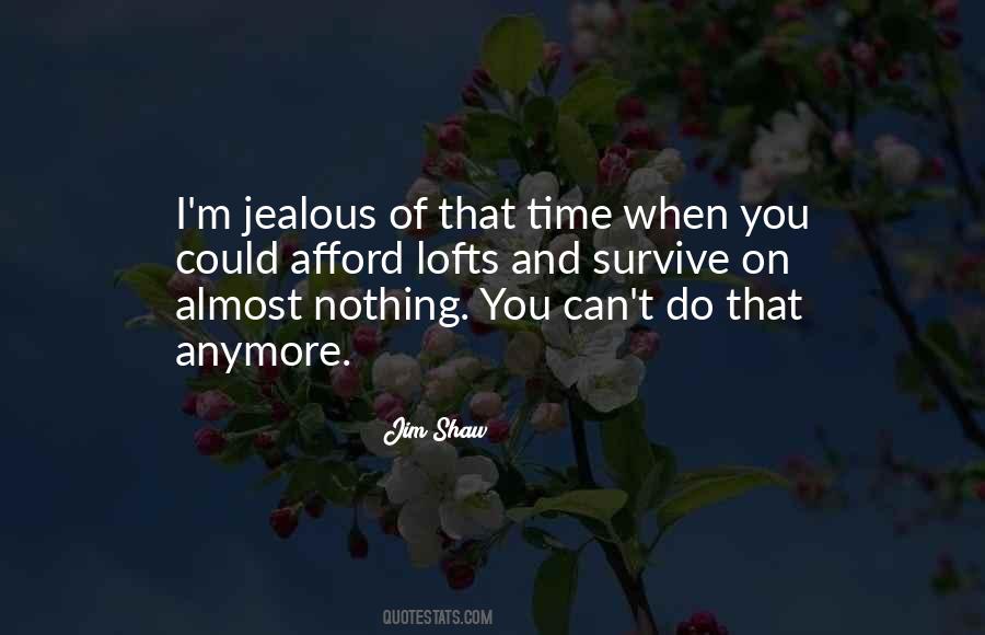 I'm Jealous Of You Quotes #1673711