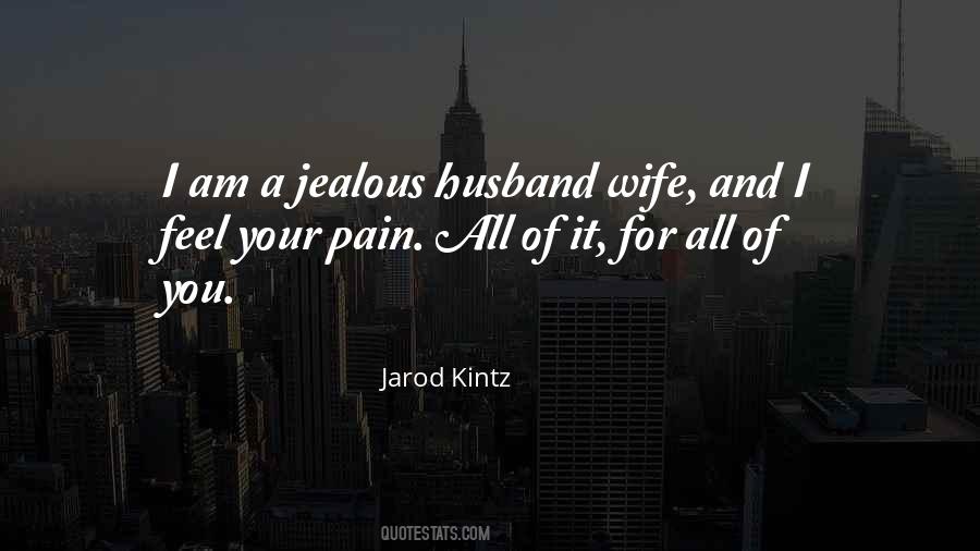 I'm Jealous Of You Quotes #770657