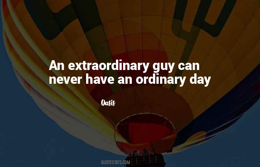 I'm Just An Ordinary Guy Quotes #371258