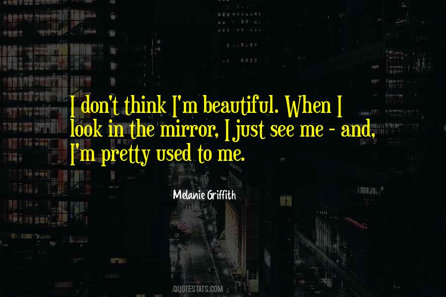 I'm Just Beautiful Me Quotes #783069