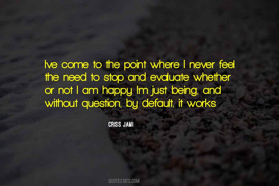 I'm Just Happy Quotes #129921