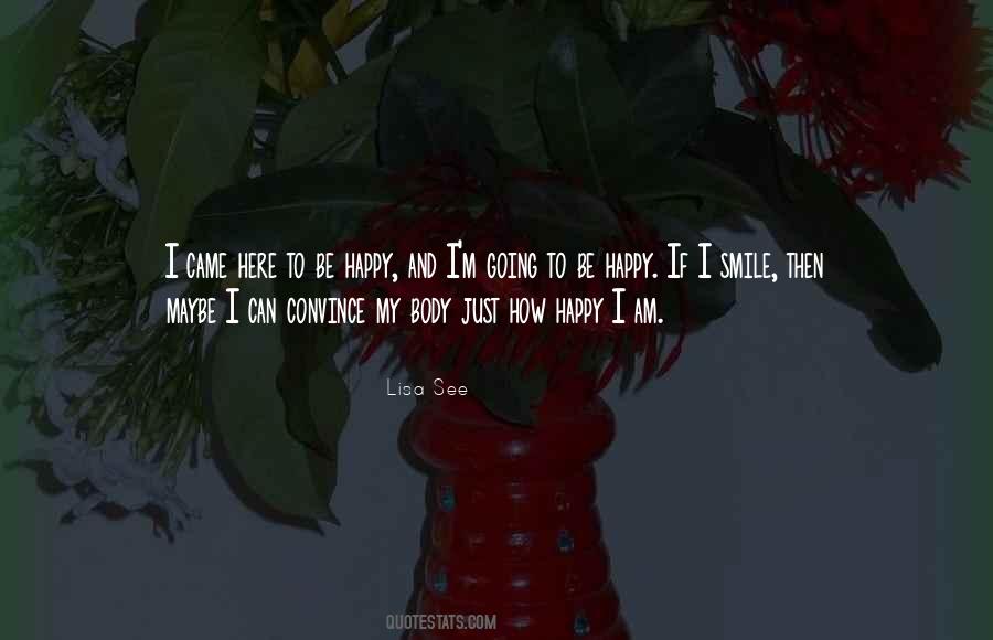 I'm Just Happy Quotes #130474