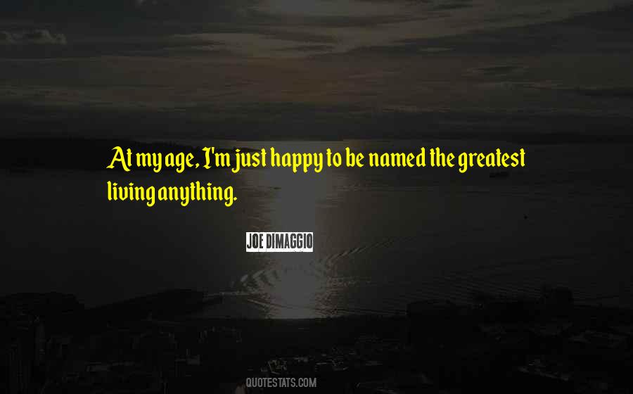 I'm Just Happy Quotes #1862001