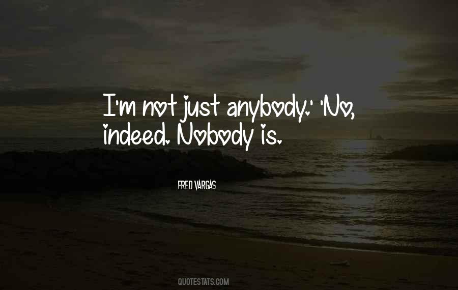 I'm Just Nobody Quotes #95624