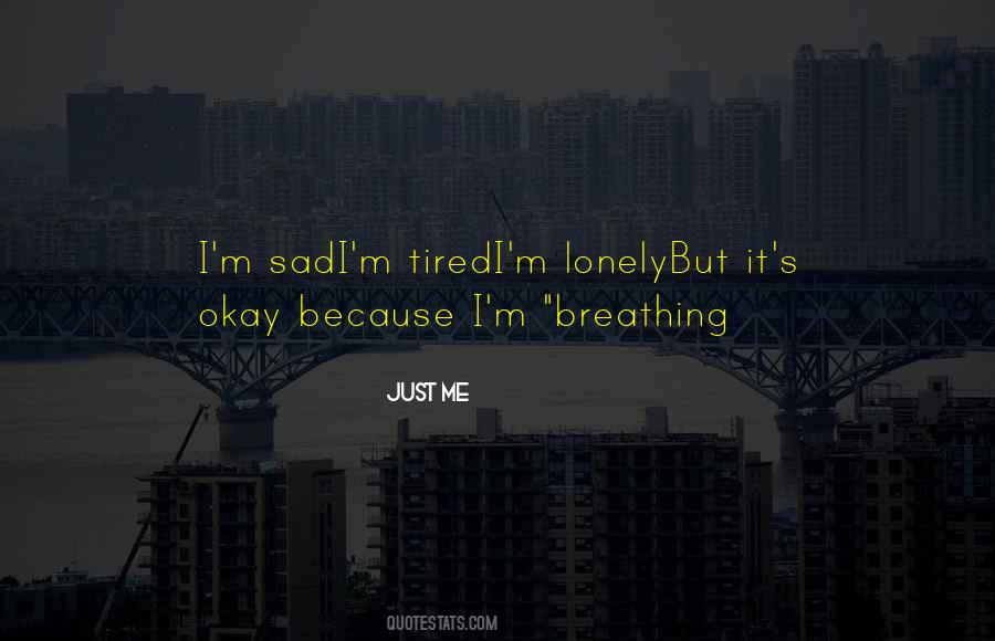 I'm Just Sad Quotes #1824617