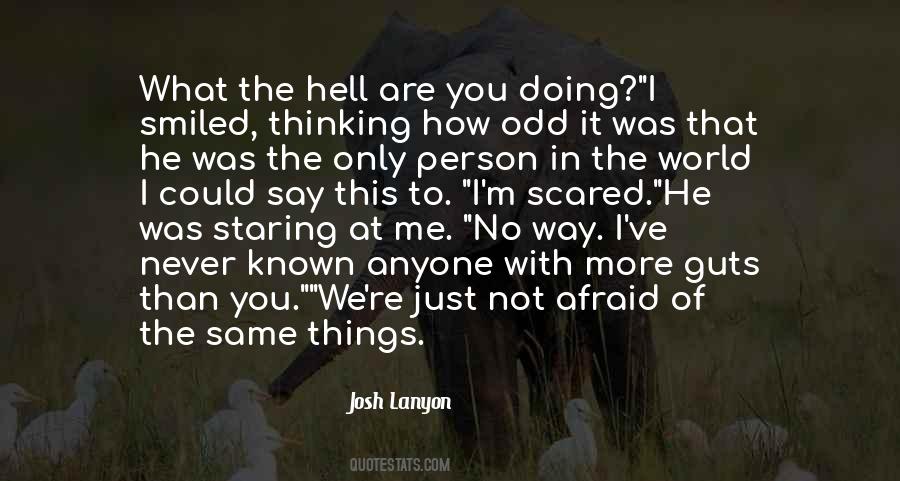 I'm Just Scared Quotes #1237086 I'm Just Scared Quotes #1237086