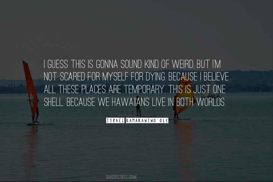 I'm Just Scared Quotes #14954 I'm Just Scared Quotes #14954