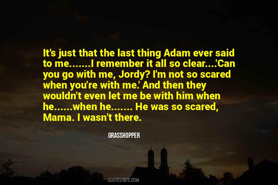 I'm Just Scared Quotes #363025 I'm Just Scared Quotes #363025