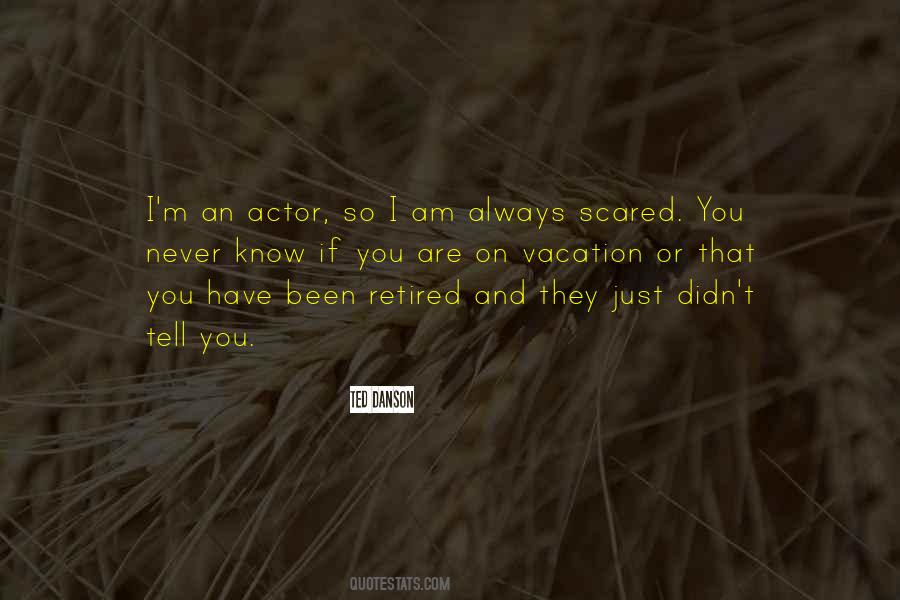 I'm Just Scared Quotes #511097 I'm Just Scared Quotes #511097