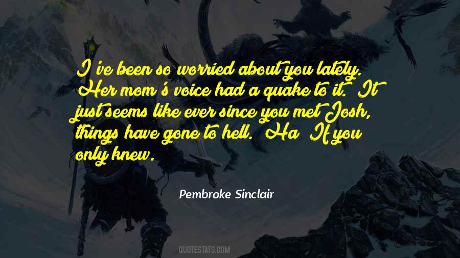 I'm Just Worried About You Quotes #1567402