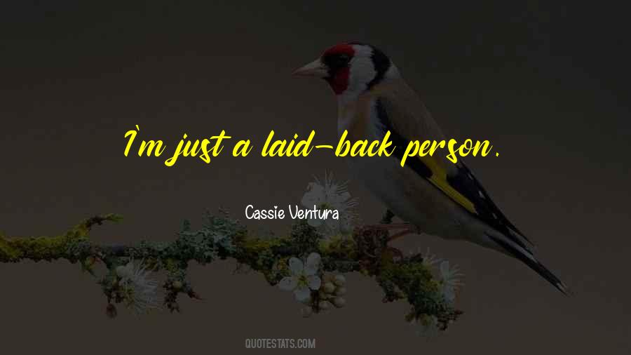 I'm Laid Back Quotes #1790299