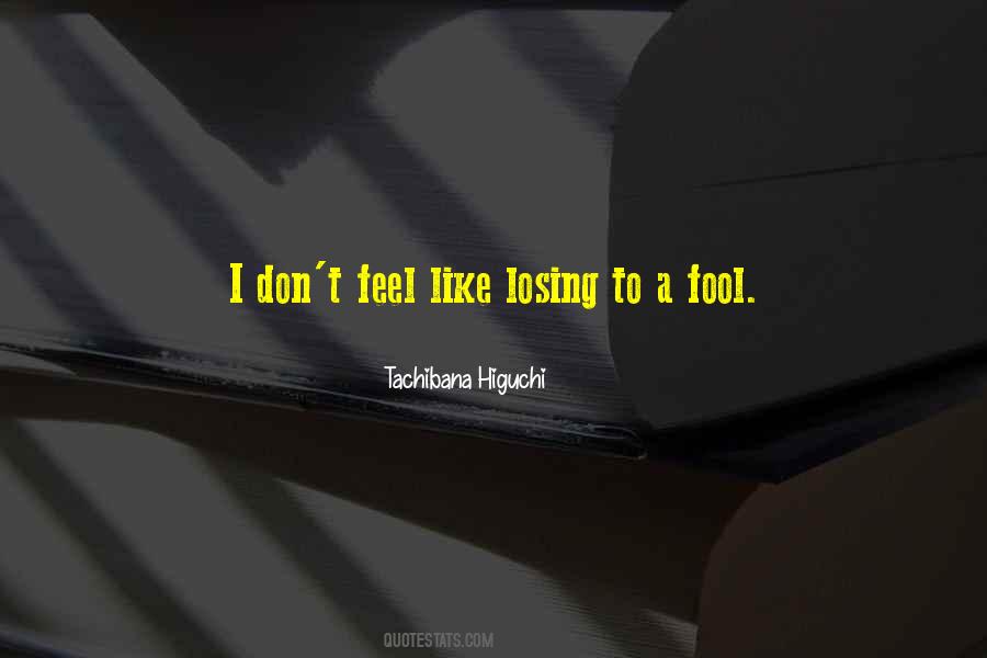 I'm Like A Fool Quotes #295270