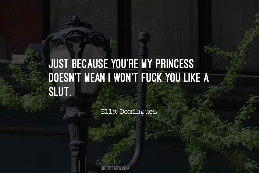 I'm Like A Princess Quotes #809657