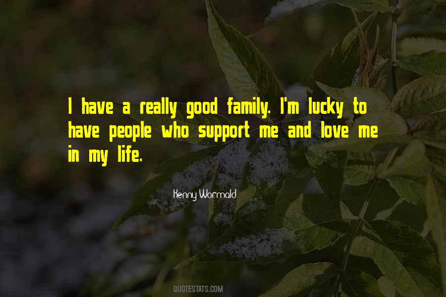 I'm Lucky To Have You In My Life Quotes #102205