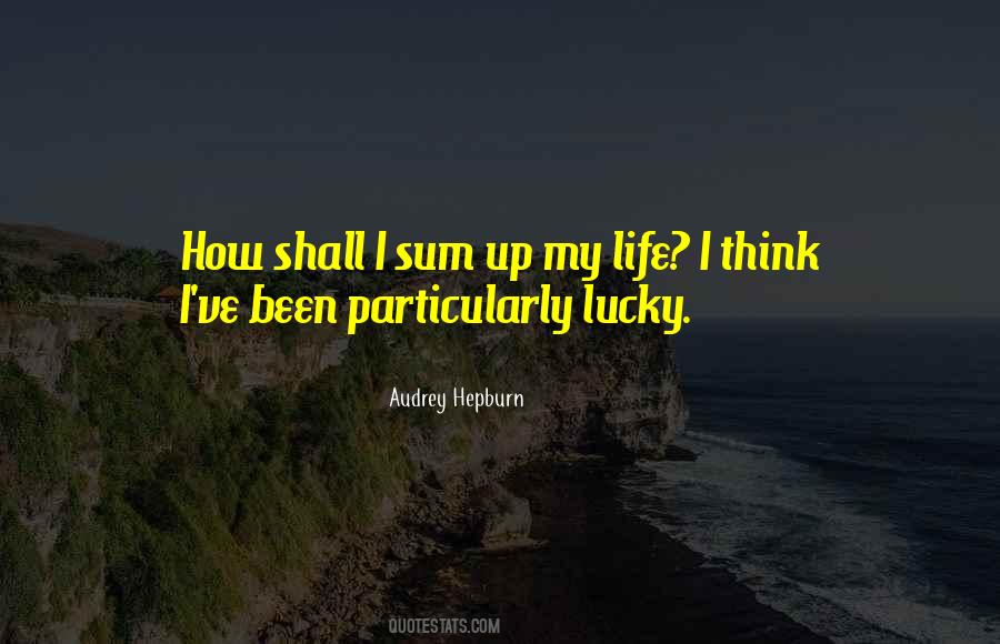 I'm Lucky To Have You In My Life Quotes #21939