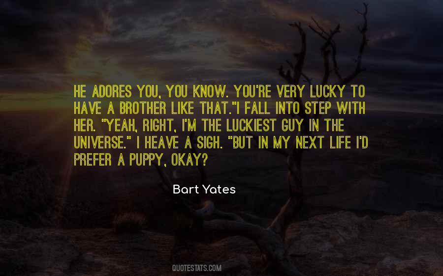 I'm Lucky To Have You In My Life Quotes #300327